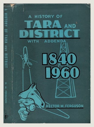 Item #99700 A History of Tara and District 1840-1960 with Addenda. Hector M. Ferguson, comp