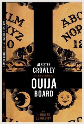 Item #99774 Aleister Crowley and the Ouija Board. J. Edward Cornelius, Aleister Crowley