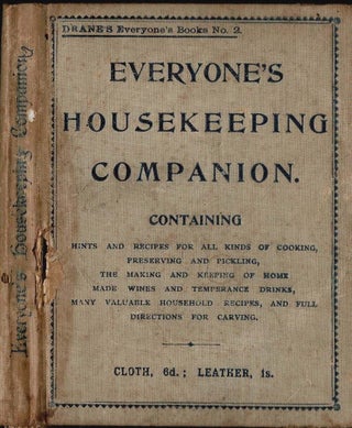 Item #99796 Everyone's Housekeeping Companion: containing hints and recipes for all kinds of...