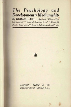 Item #99811 The Psychology and Development of Mediumship. Horace Leaf