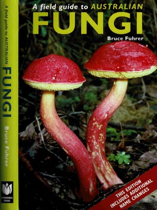 Item #99847 A Field Guide to Australian Fungi. Bruce Fuhrer