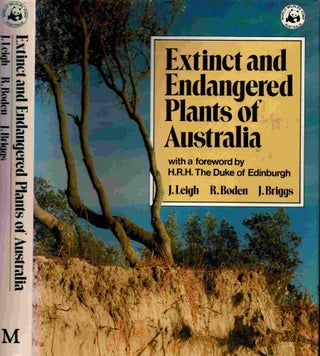 Item #99875 Extinct and Endangered Plants of Australia. J. Leigh, R. Boden, J. Briggs