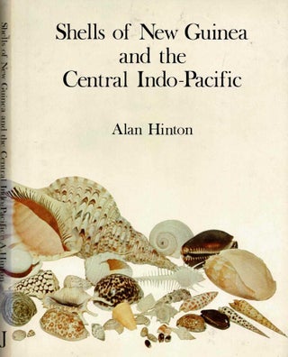 Item #99901 Shells of New Guinea and the Central Indo-Pacific. Alan Hinton